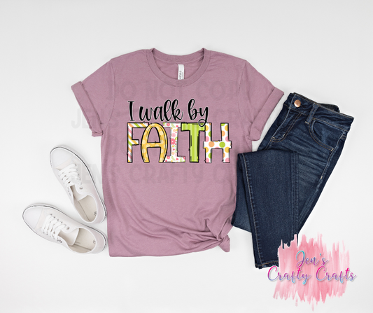 I Walk By Faith Graphic Tee