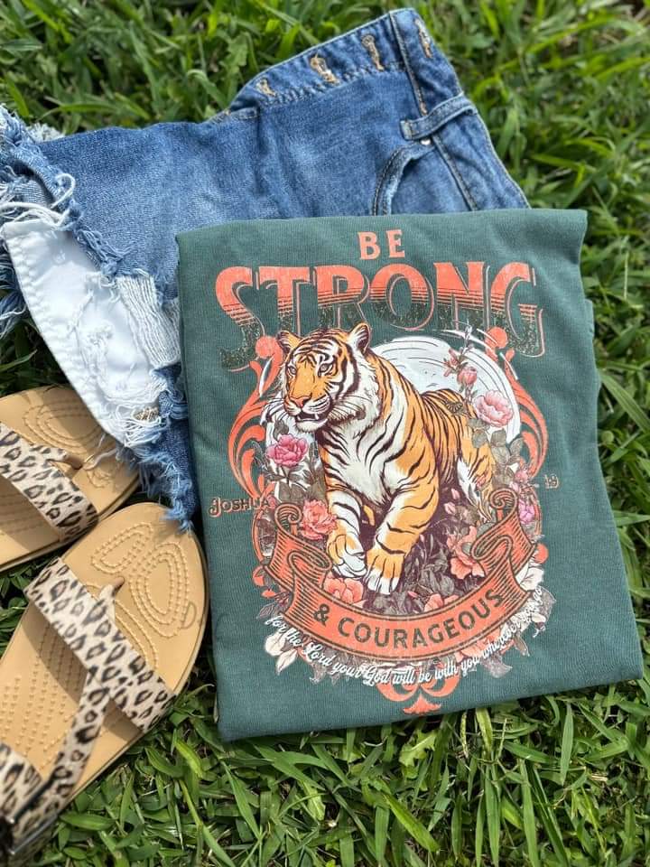 Be Strong & Courageous Tiger