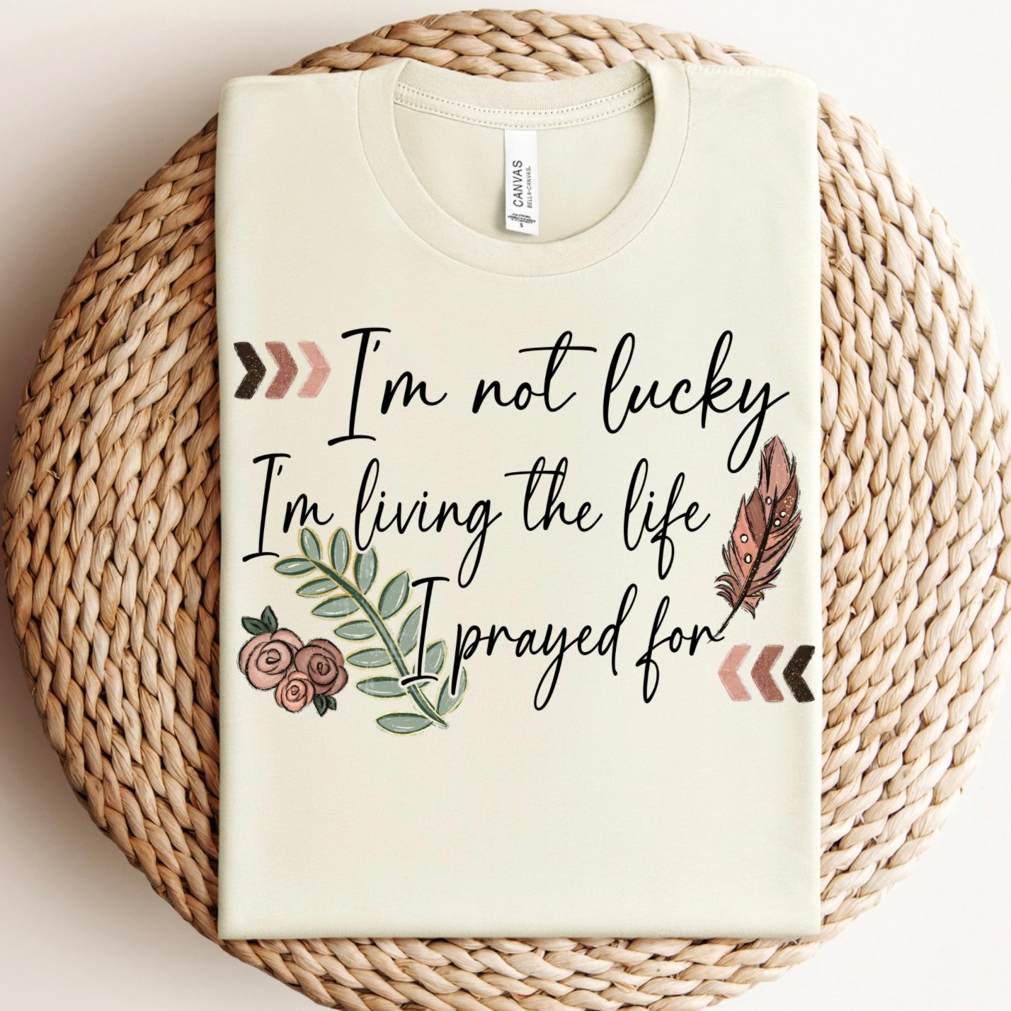 I’m not lucky, I’m living the life I prayed for