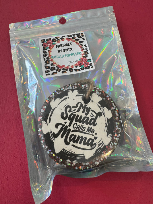 Car Freshie-Vanilla Espresso-My squad calls me mama