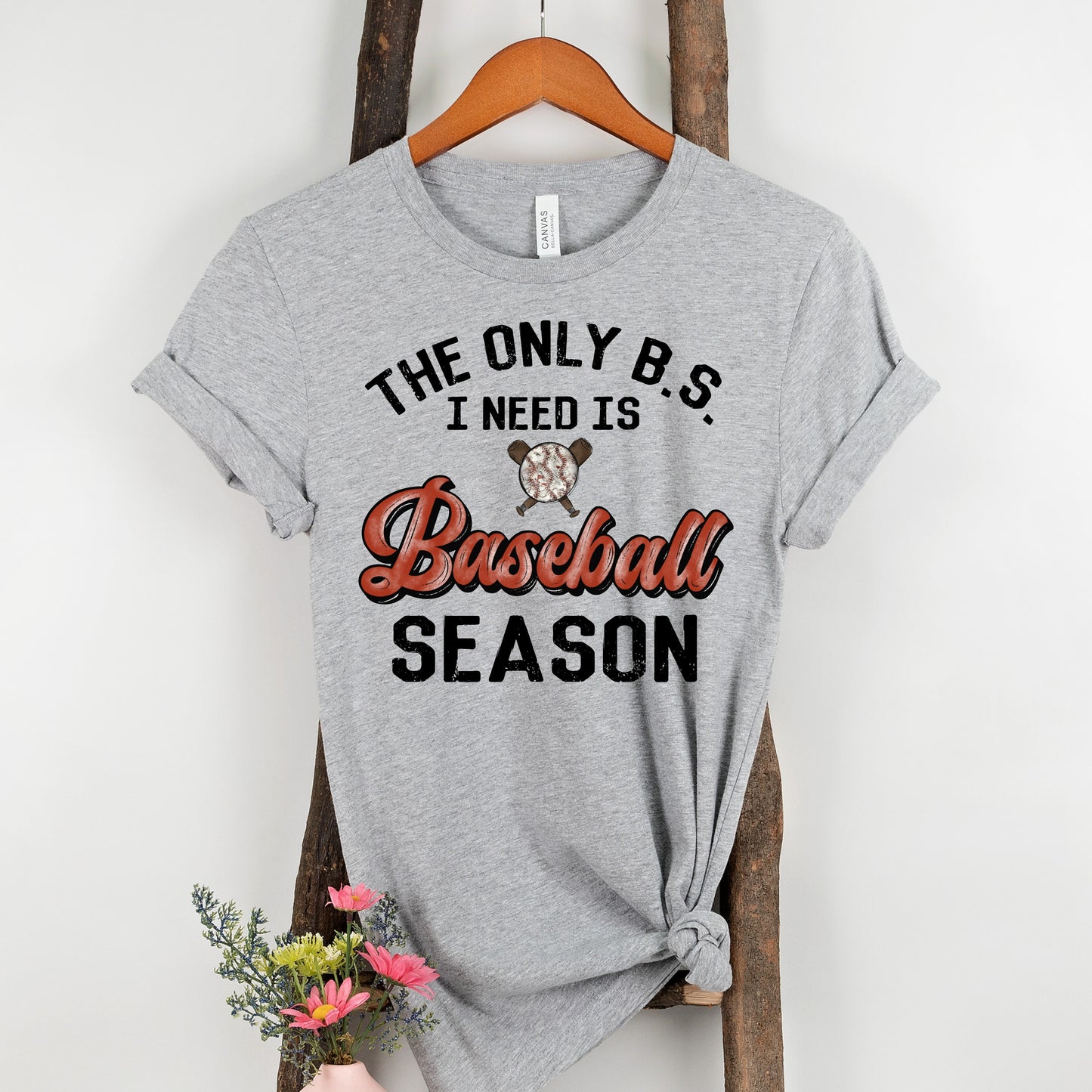 The Only BS I Need Is Baseball Season