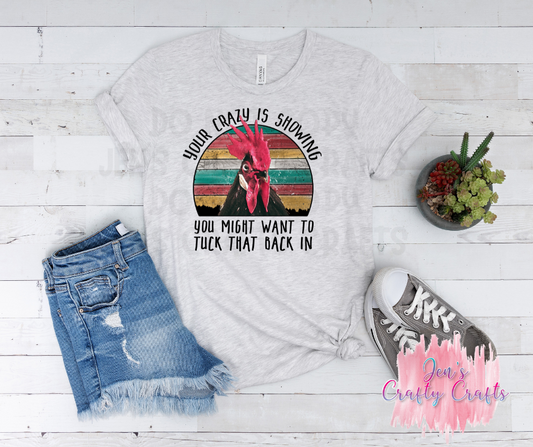 Your Crazy Is Showing Graphic Tee