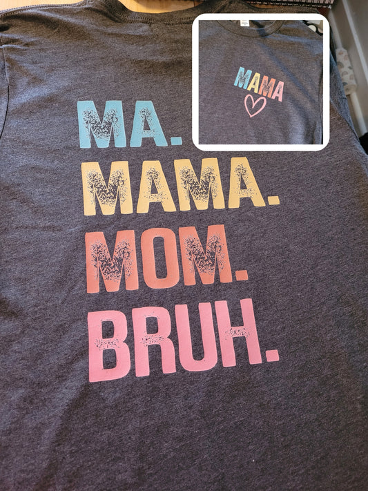 Mama. Bruh shirt Front & back